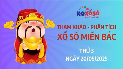 XSMB 20/5 - Tổng Hợp Kết Quả và Thống Kê Xổ Số Miền Bắc Hôm Nay
